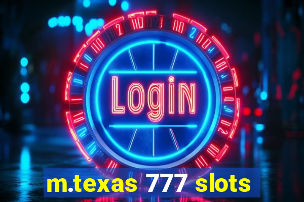 m.texas 777 slots